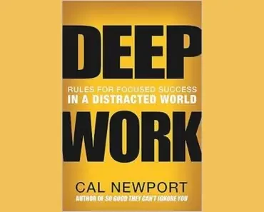 Deep Work Summary – Master Focus in a World Full of Distractions