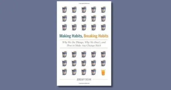 Making Habits Breaking Habits Summary Key Insights From Jeremy Dean